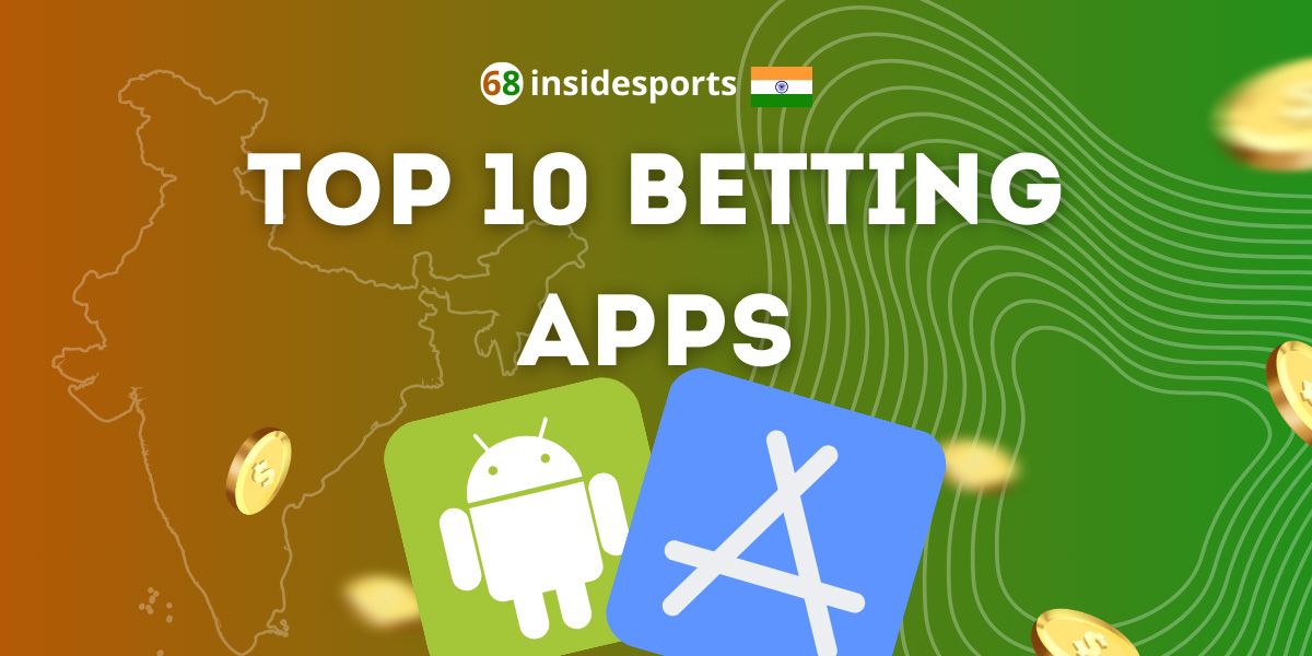 Top 10 Betting Apps in India: A Comprehensive Guide for 2024