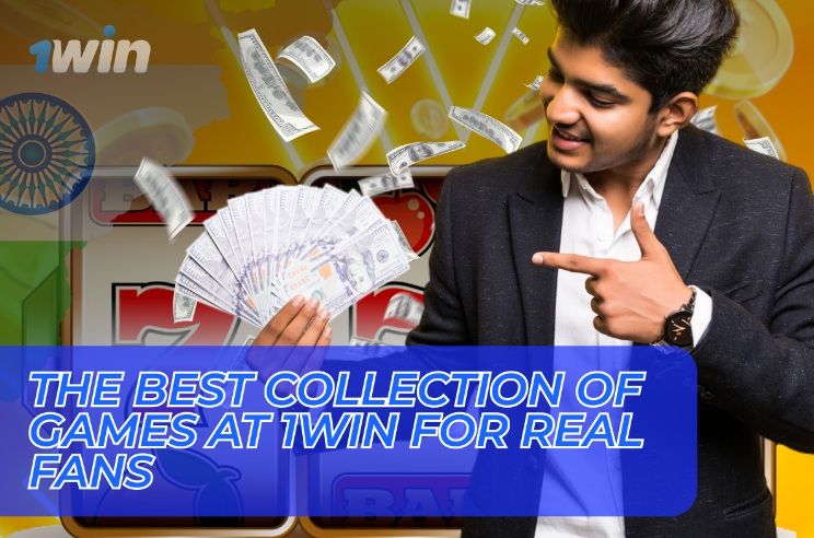 The Best Collection of Games at 1win for Real Fans