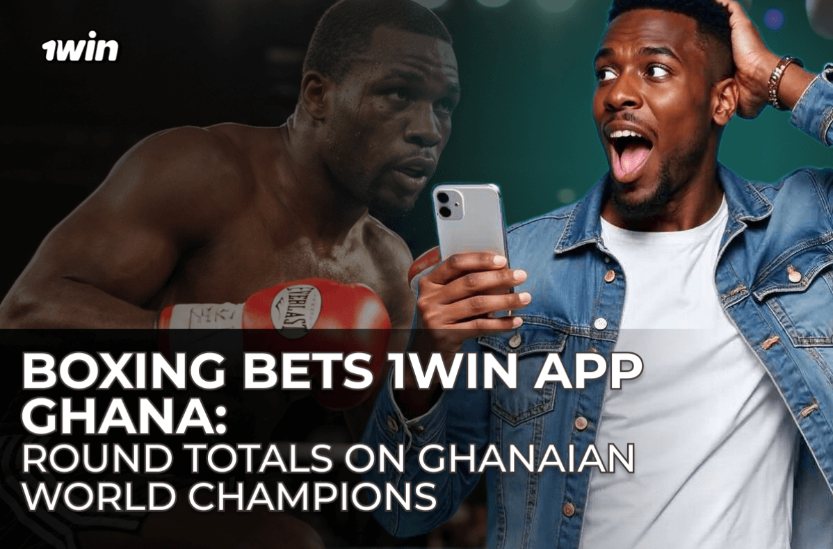 Boxing Bets 1Win App Ghana
